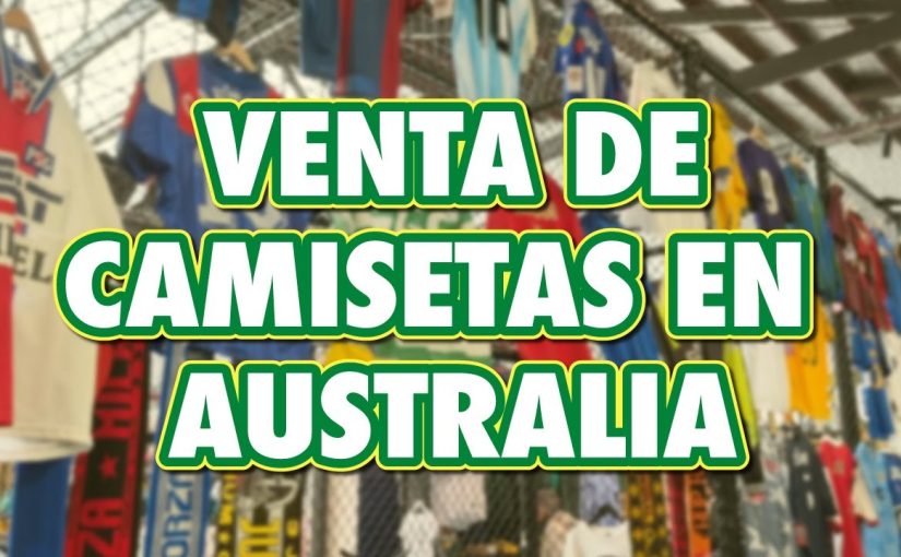 Explorando el Épico Pop Up Store de Camisetas de Fútbol en Australia | Vintage, Retro y Modernas.